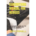 Gunsmithing Manual for Novices: A Beginner's Guide to the Trade of Gunsmithing from the Scratch