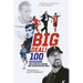 Big Deal!: One Hundred Managers, Their Greatest Signing and the One Who Got Away!