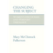 Changing the Subject: Women's Discourses and Feminist Theology