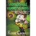 Snoogers Rule, Mammoths Drool! Introducing the Amazing Mucus Phlegmball