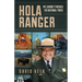Hola Ranger, My Journey Through The National Parks