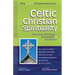 Celtic Christian Spirituality: Essential Writings Annotated & Explained