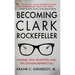 Becoming Clark Rockefeller: Murder, Love, Deception, and the Con Man Behind It All