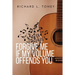 Forgive Me If My Volume Offends You