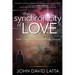The Synchronicity of Love: Stories That Heal, Transform, and Awaken