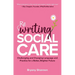Rewriting Social Care: Challenging and Changing Language and Practice for a Better, Brighter Future