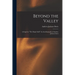 Beyond the Valley: A Sequel to "The Magic Staff: " An Autobiography of Andrew Jackson Davis