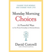Monday Morning Choices: 12 Powerful Ways to Go from Everyday to Extraordinary