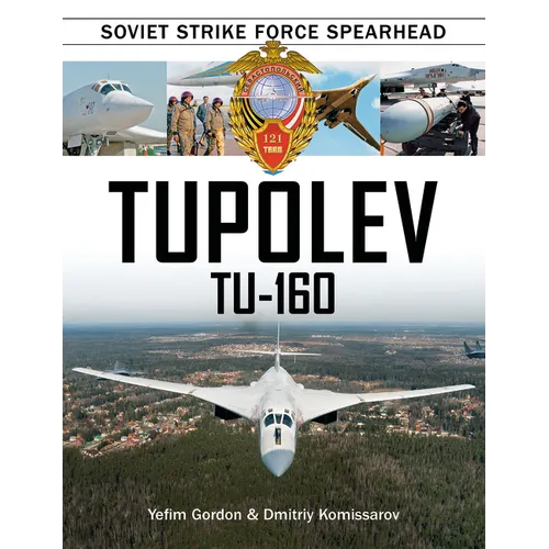 Tupolev Tu-160: Soviet Strike Force Spearhead