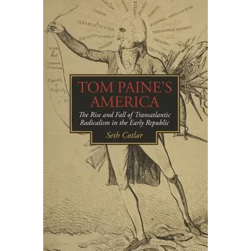 Tom Paine's America: The Rise and Fall of Transatlantic Radicalism in the Early Republic