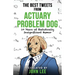 The Best Tweets from Actuary Problem Dog: 10 Years of Statistically Insignificant Humor