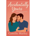Accidentally Yours: A Roommates-to-Lovers Romance