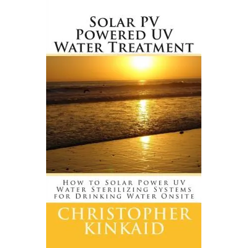 Solar PV Powered UV Water Treatment: How to Solar Power UV Water Sterilizing Systems for Drinking Water Onsite