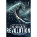 The Quickest Revolution: An Insider's Guide to Sweeping Technological Change, and Its Largest Threats