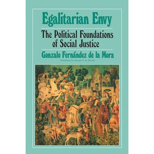 Egalitarian Envy: The Political Foundations of Social Justice