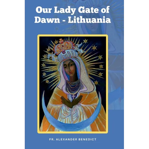 Our Lady Gate of Dawn - Lithuania