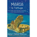 Maria la Tortuga: How a Little Turtle Finds Hope & Friendship in Our Ocean and You Can Too!