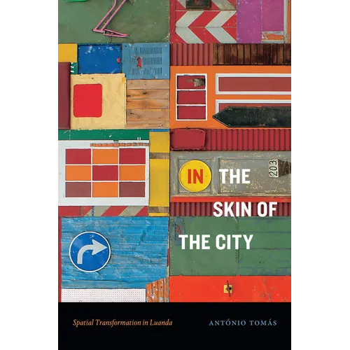 In the Skin of the City: Spatial Transformation in Luanda