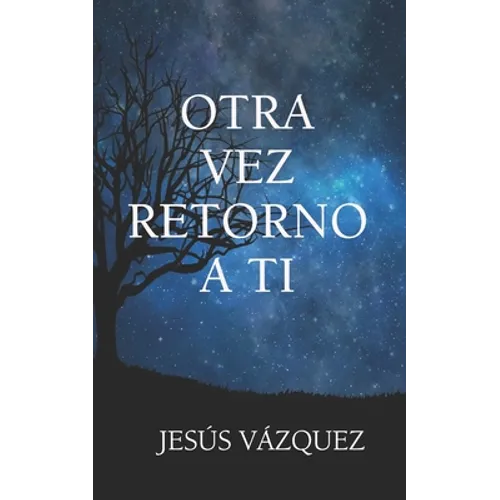 Otra vez retorno a ti