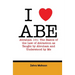 I love Abe - Abraham 101: The basics of the Law of Attraction as taught by Abraham and Understood by Me