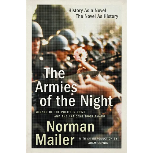 The Armies of the Night: History as a Novel, the Novel as History (Pulitzer Prize and National Book Award Winner)