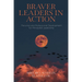 Braver Leaders in Action: Personal and Professional Development for Principled Leadership