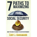 7 Paths to Maximizing Social Security: What You Need to Know to Plan for Retirement
