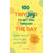 100 Tiny Joys To Get You Through The Day: Comforting Book For Anyone Feeling Anxious, Stresses or Overwhelmed with life