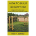 How to Build Monkey Bar: A Beginner'sTo Pro Picture Guide on How To Build A Perfect Monkey Bar on Budget