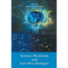 Science, Mysticism and East-West Dialogue