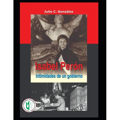 Isabel Perón: Intimidades de un gobierno