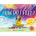 How Do I Feel?: A Dictionary of Emotions for Children