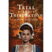 Trial and Tribulation: A Novel of the French and Indian War