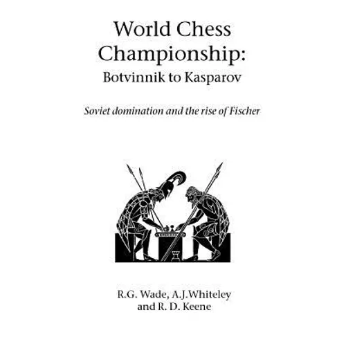World Chess Championship: Botvinnik to Kasparov