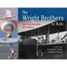 The Wright Brothers for Kids: How They Invented the Airplane, 21 Activities Exploring the Science and History of Flight