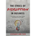 The Ethics of Disruption in Business: Contributions from Design Thinking and Catholic Social Thought