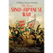 The First Sino-Japanese War: The History and Legacy of the Conflict that Doomed the Chinese Empire and Led to the Rise of Imperial Japan
