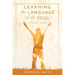 Learning the Language of the Soul: A Spiritual Lexicon