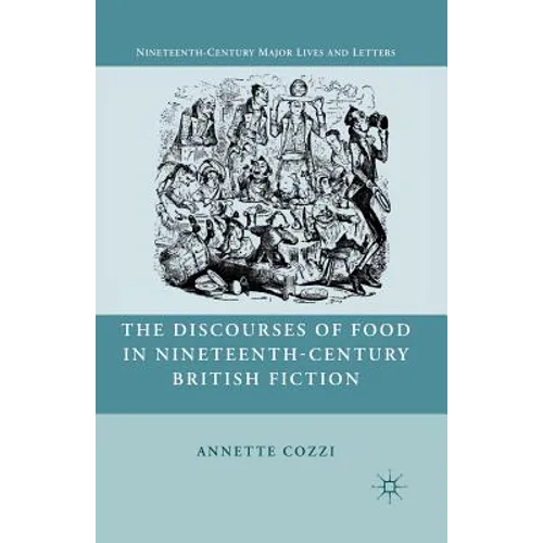 The Discourses of Food in Nineteenth-Century British Fiction