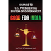 Change to US Presidential System of Government - Good for India