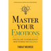 Master Your Emotions: A Practical Guide to Overcome Negativity and Better Manage Your Feelings (Mastery Series)