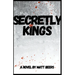 Secretly Kings