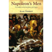 Napoleon's Men: The Soldiers of the Revolution and Empire