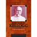 John Harvey Kellogg, M.D.: Pioneering Health Reformer