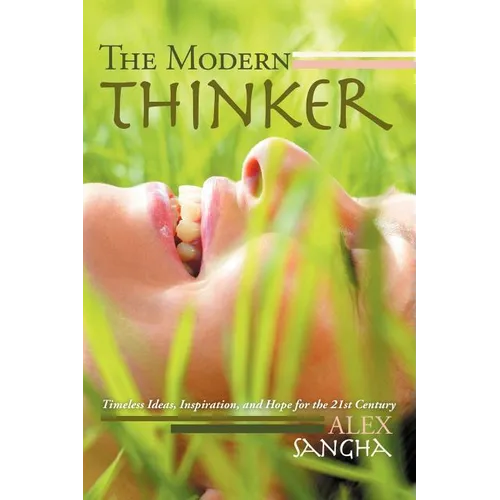 The Modern Thinker: Timeless Ideas, Inspiration, and Hope for the 21st Century