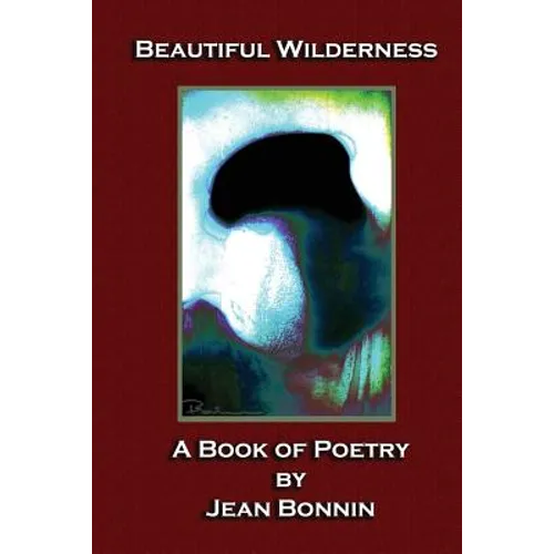 Beautiful Wilderness: A Poetry Book