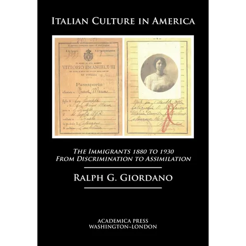 Italian Culture in America: The Immigrants, 1880 to 1930 - From Discrimination to Assimilation