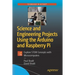 Science and Engineering Projects Using the Arduino and Raspberry Pi: Explore Stem Concepts with Microcomputers