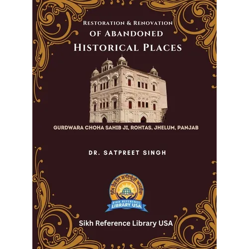 Restoration & Renovation of Abandoned Historical Places: Gurdwara Choha Sahib Ji