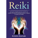 Reiki: Una guía completa para la curación con el Reiki, el campo de energía humana, y mejorar tu salud con el Reiki